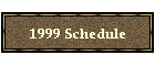 1999 Schedule